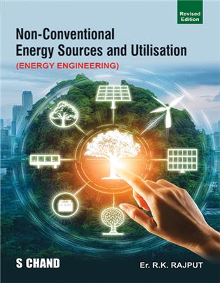 Non-Conventional Energy Sources and Utilisation (Energy Engineering)