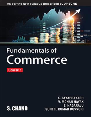 Fundamentals of Commerce Course 1 : As per the new syllabus prescribed by APSCHE