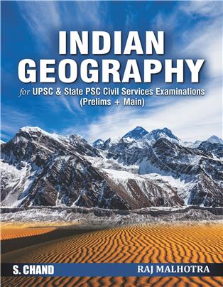 Indian Geography for UPSC & State PSC Civil Services Examinations (Prelims + Mains)
