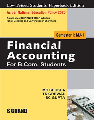 Financial Accounting Semester I: MJ-1: For B.Com. Students - NEP 2020 Jharkhand Universities