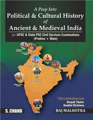 A Peep into Political & Cultural History of Ancient & Medieval India for UPSC & State PSC Civil Services Examinations (Prelims + Main)