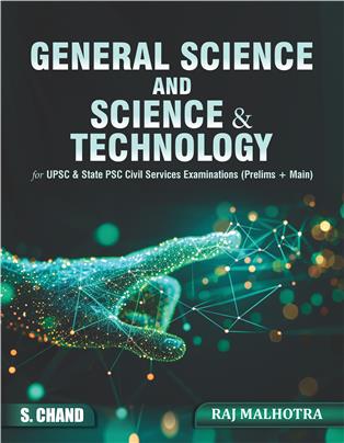 General Science And Science & Technology: For UPSC & State PSC Civil Services Examinations (Prelims + Mains)
