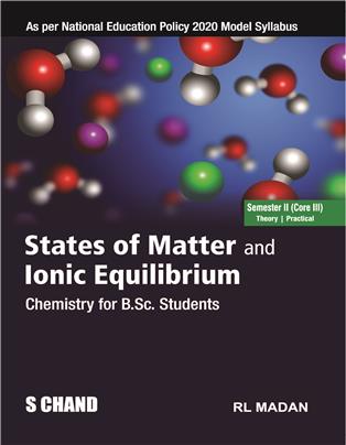 State of Matter and Lonic Equilibrium | Chemistry for B.Sc. Students Semester II (Core III) | Theory & Practical - As per NEP 2020 Model Syllabus - Odisha