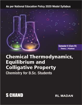 Chemical Thermodynamics, Equilibrium and Colligative Property | Chemistry for B.Sc. Students Semester II (Core IV) | Theory & Practical - As per NEP 2020 Model Syllabus