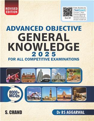 Advanced Objective General Knowledge 2025 for All Competitive Examinations