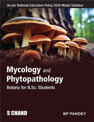 Mycology and Phytopathology | Botany for B.Sc. Students : As per NEP 2020 Model Syllabus