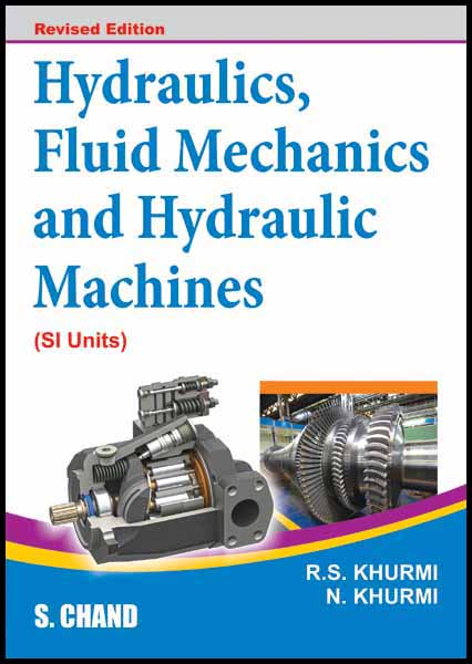 HYDRAULICS, FLUID MECHANICS AND HYDRAULIC ... By R S Khurmi