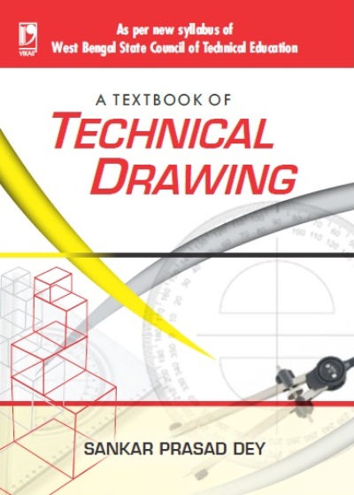 A TEXTBOOK OF TECHNICAL DRAWING By SANKAR PRASAD DEY