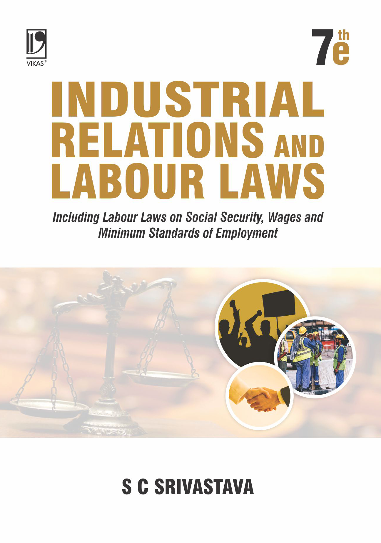 Industrial Relations And Labour Laws, 7/e By S.C. Srivastava