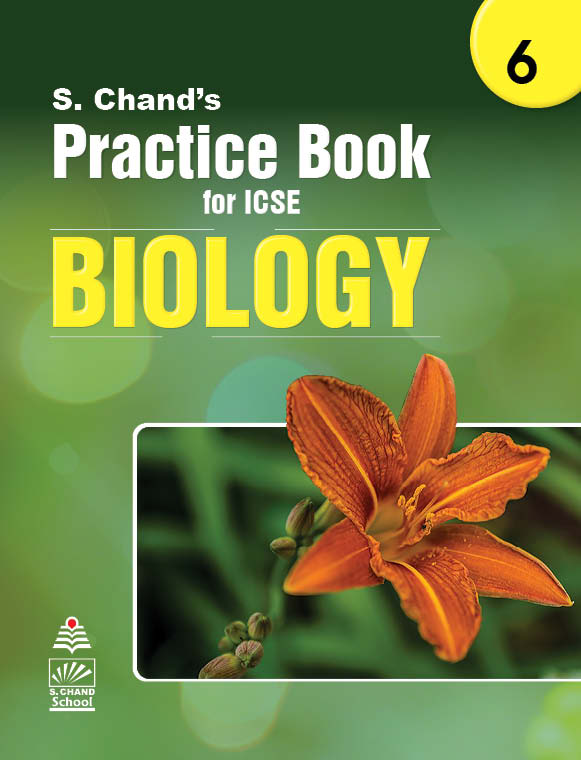 S Chand's Practice Book For ICSE 6 Biology By S. Chand