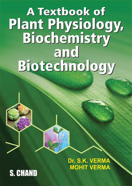 A TEXTBOOK OF PLANT PHYSIOLOGY, BIOCHEMISTRY AND ... By Mohit Verma