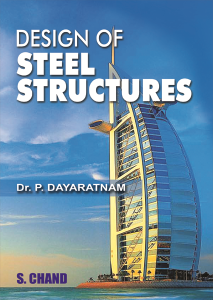 DESIGN OF STEEL STRUCTURES By P Dayaratnam   9788121923200 