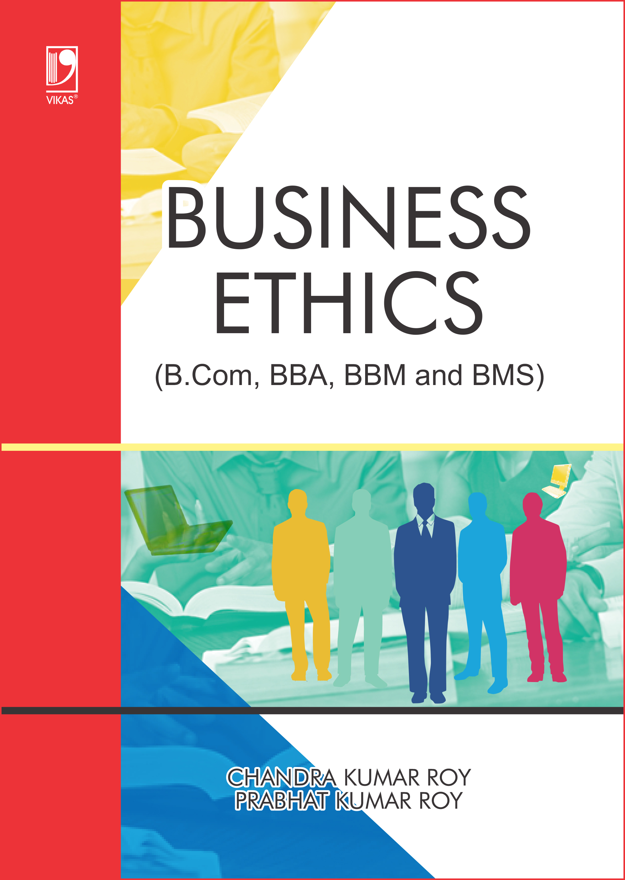 Business Ethics: (For B.Com, BBA, BBM And BMS) By Chandra Kumar Roy ...