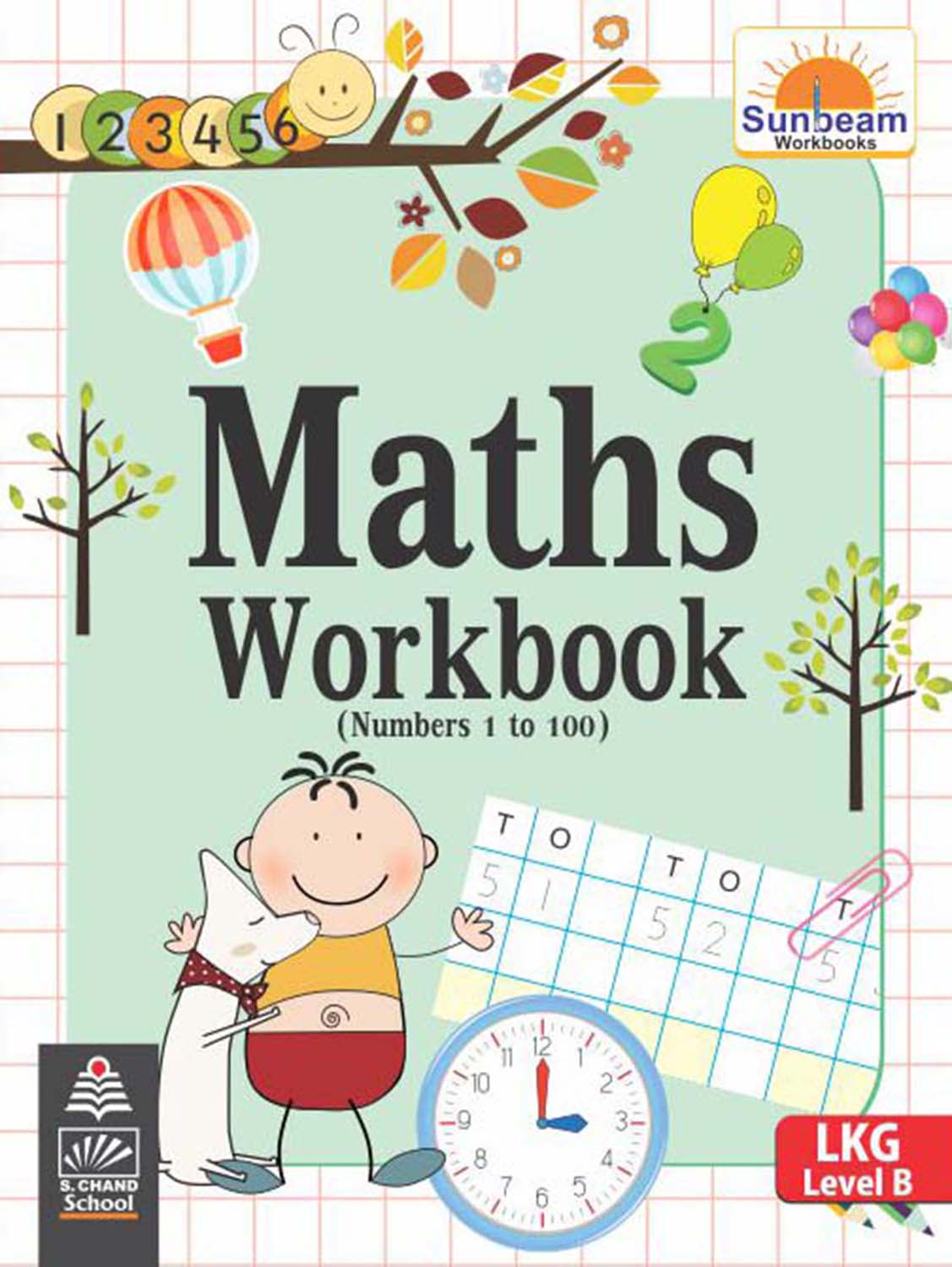 Maths Workbook LKG (1 - 100) By Savitri S.